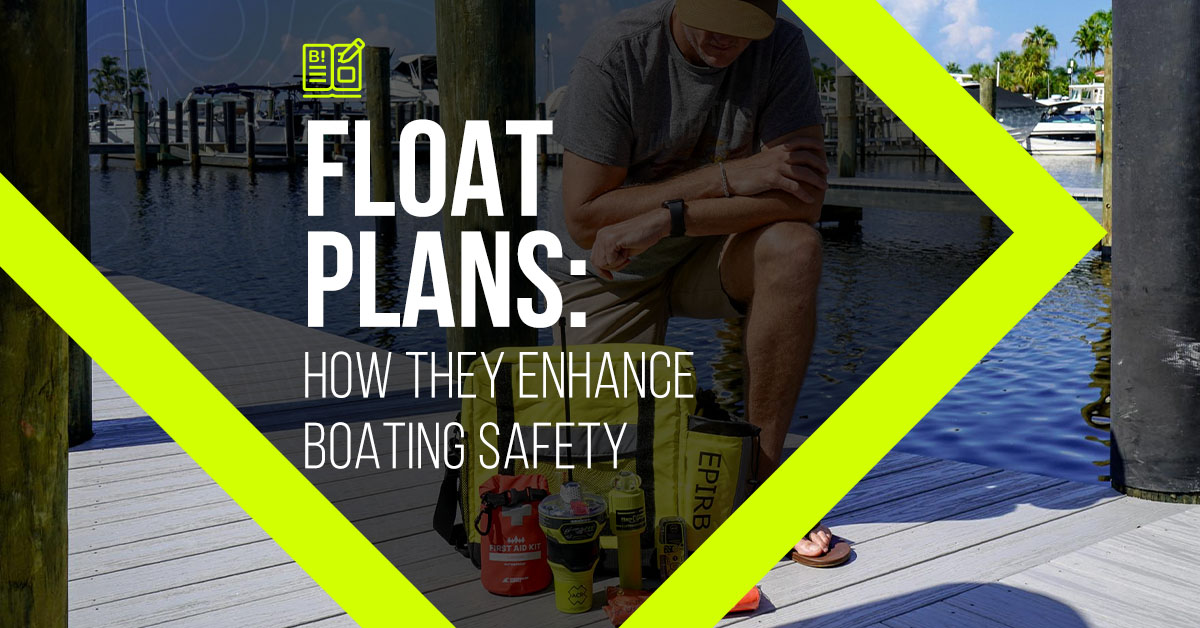 The Importance of Float Plans: How They Enhance Boating Safety