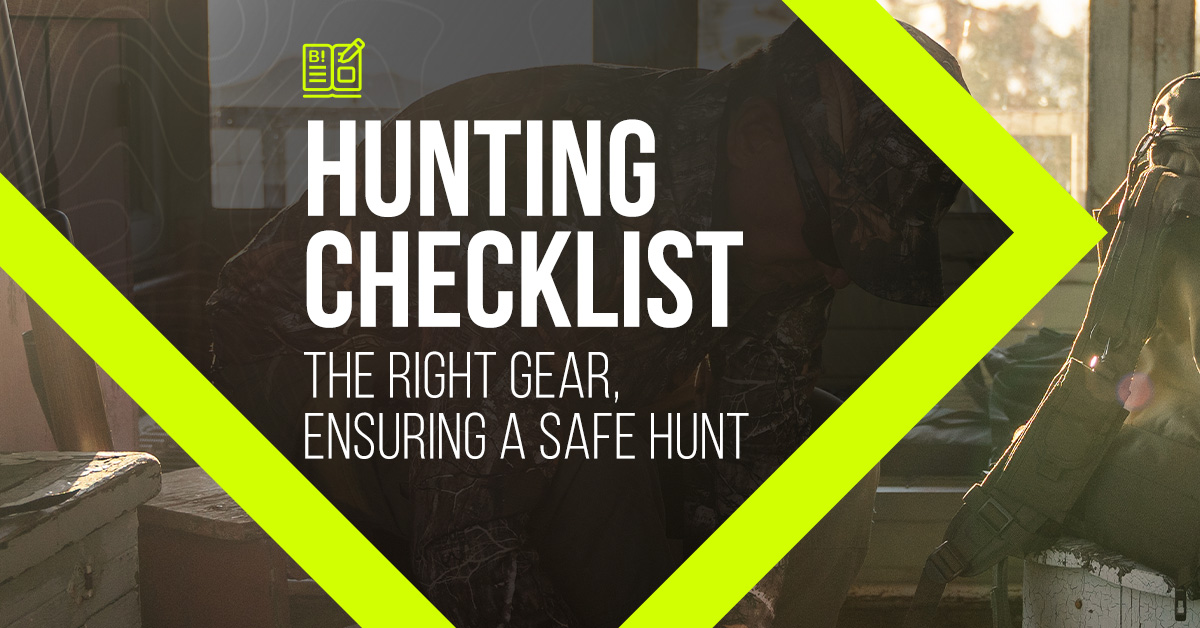 Hunting Gear Checklist for Ensuring a Safe Hunt