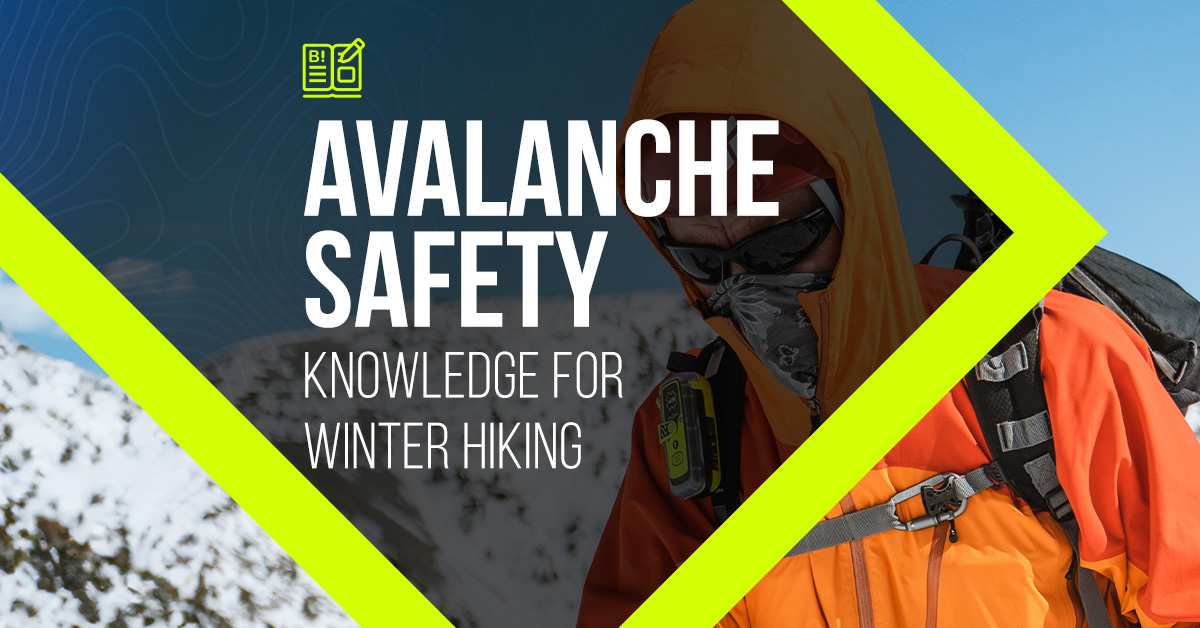 Avalanche Safety: What you Need to Know for Winter Hiking